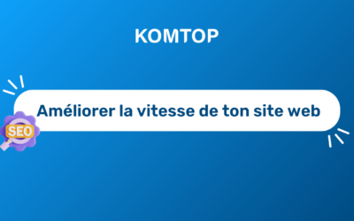 9 conseils pour améliorer la vitesse de chargement de ton site internet