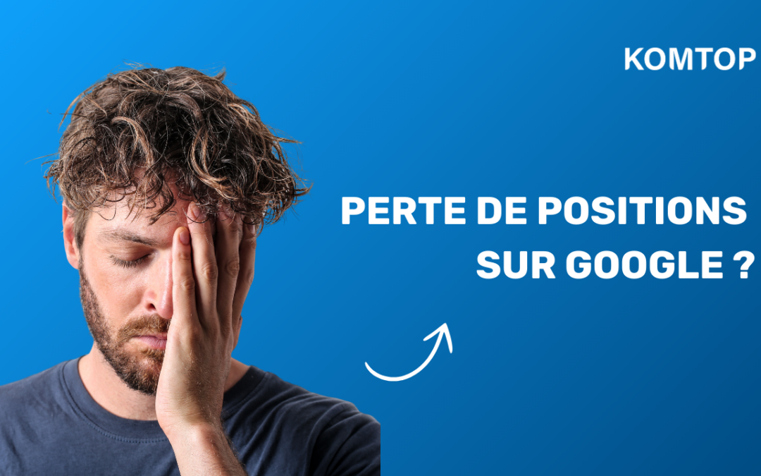 Perte de positions sur Google